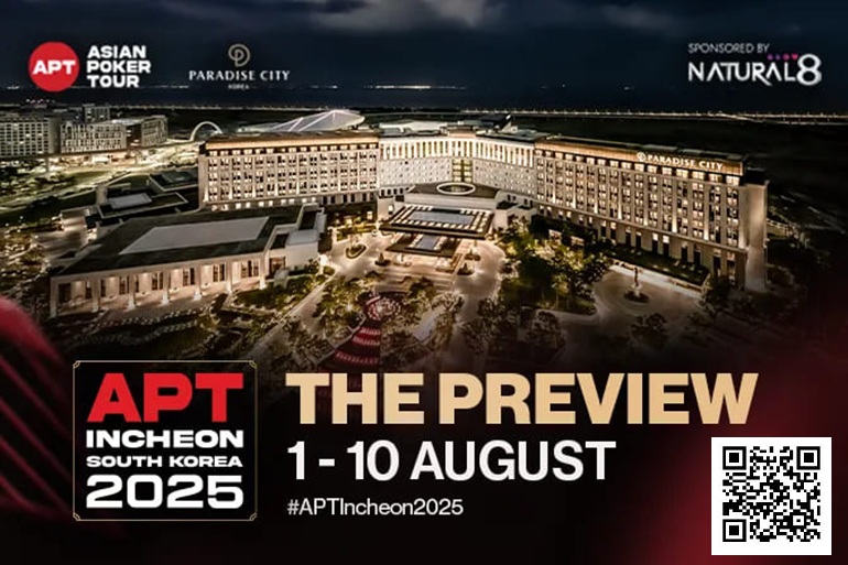【牌手扑克】2025APT仁川站前瞻：重温冠军荣耀！开启传奇序章！