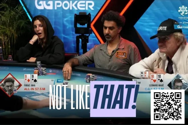 【牌手扑克】WSOP超级主赛事现残酷冤家牌，Jaka的99不敌Maue口袋10惨遭淘汰