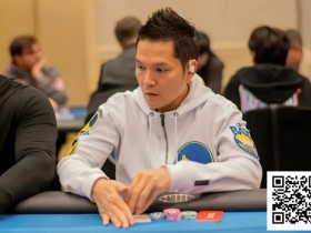 【牌手扑克】WSOP天堂岛|Tony Lin与多位中国选手连传捷报,GG全力支持国人持续征战!